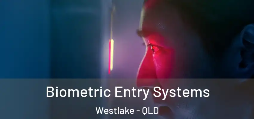  Biometric Entry Systems Westlake - QLD