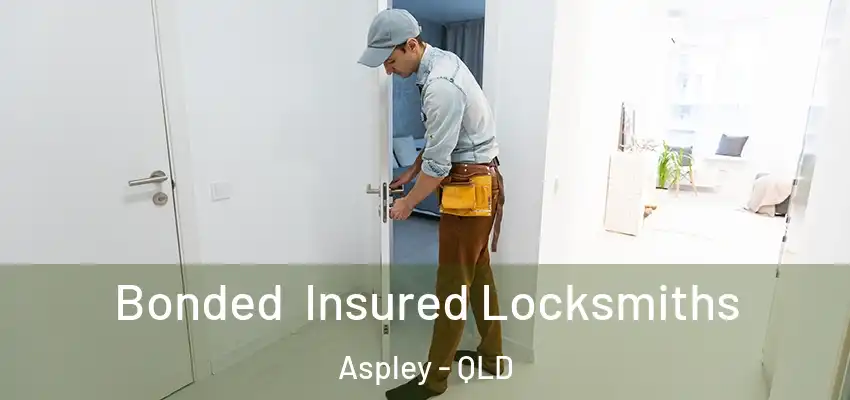 Bonded Insured Locksmiths Aspley - QLD