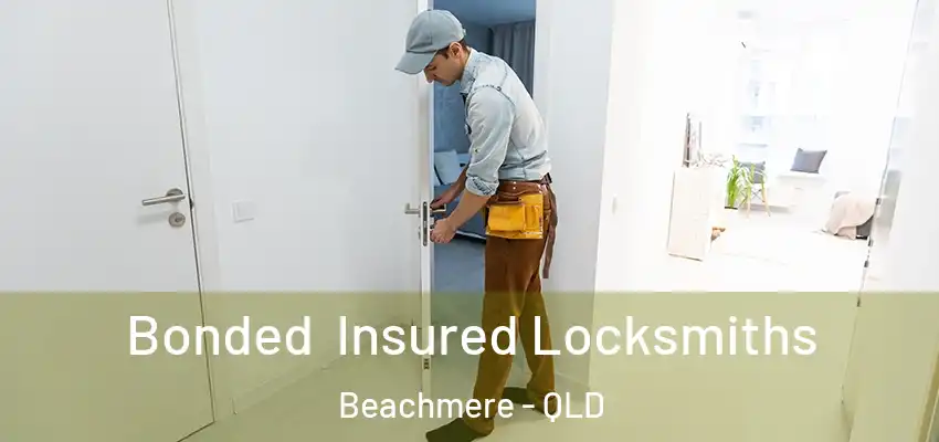 Bonded Insured Locksmiths Beachmere - QLD