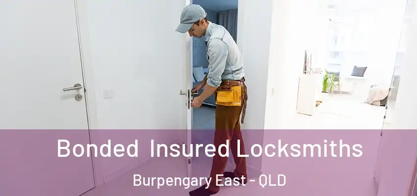 Bonded Insured Locksmiths Burpengary East - QLD