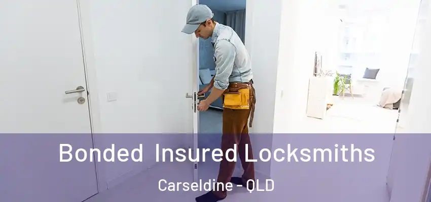 Bonded Insured Locksmiths Carseldine - QLD