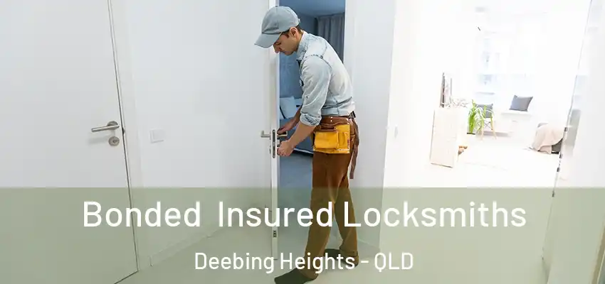  Bonded Insured Locksmiths Deebing Heights - QLD