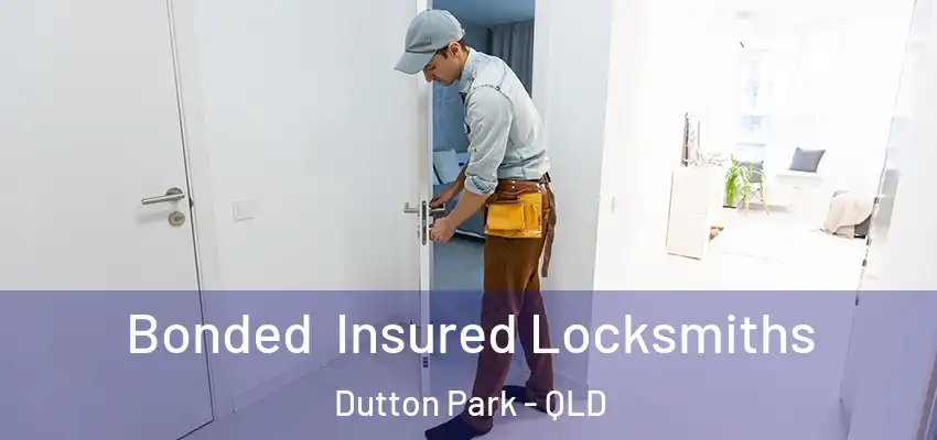 Bonded Insured Locksmiths Dutton Park - QLD