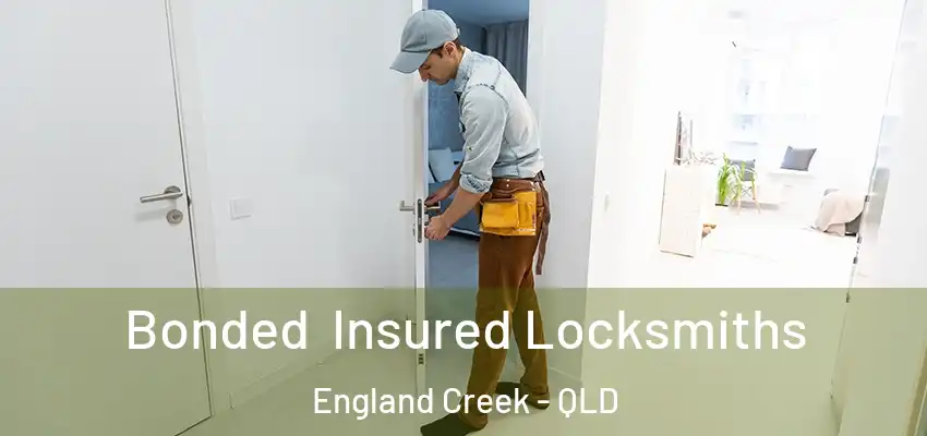 Bonded Insured Locksmiths England Creek - QLD