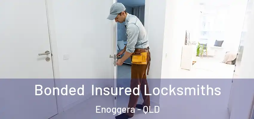 Bonded Insured Locksmiths Enoggera - QLD