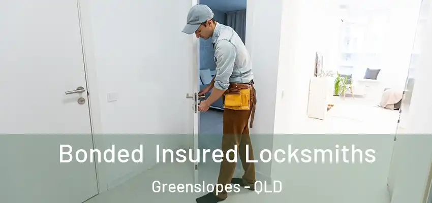 Bonded Insured Locksmiths Greenslopes - QLD