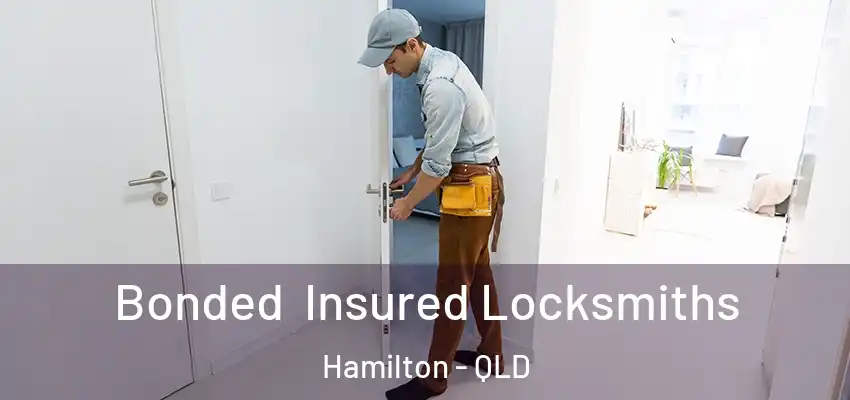 Bonded Insured Locksmiths Hamilton - QLD