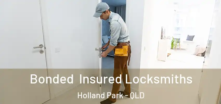  Bonded Insured Locksmiths Holland Park - QLD