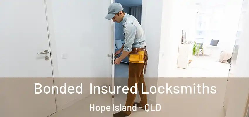 Bonded Insured Locksmiths Hope Island - QLD