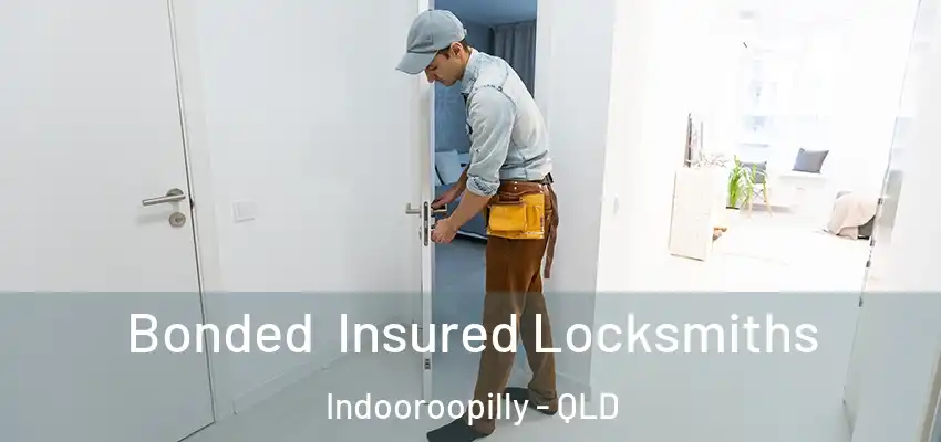Bonded Insured Locksmiths Indooroopilly - QLD