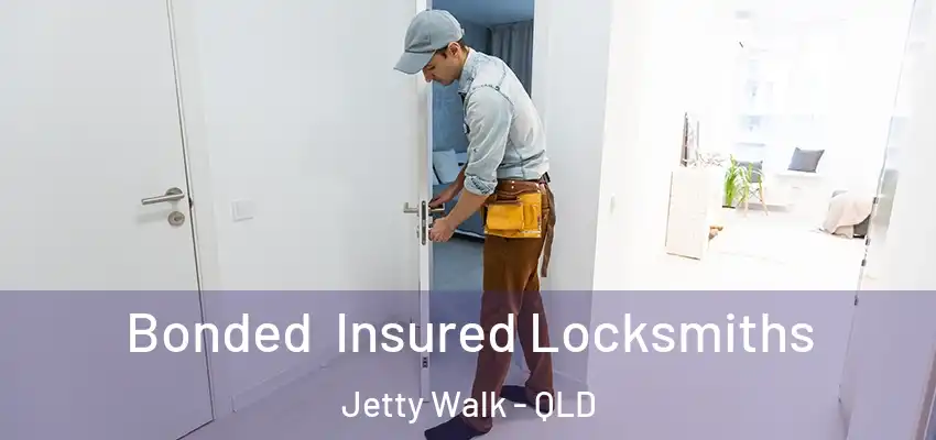  Bonded Insured Locksmiths Jetty Walk - QLD
