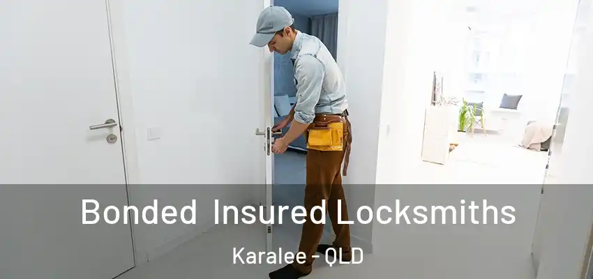Bonded Insured Locksmiths Karalee - QLD
