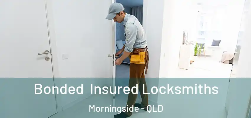  Bonded Insured Locksmiths Morningside - QLD