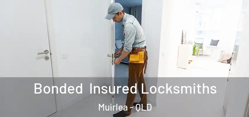  Bonded Insured Locksmiths Muirlea - QLD