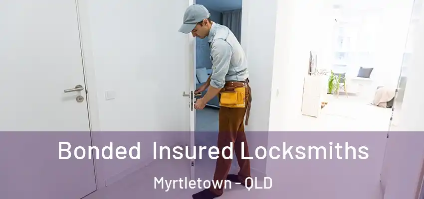  Bonded Insured Locksmiths Myrtletown - QLD