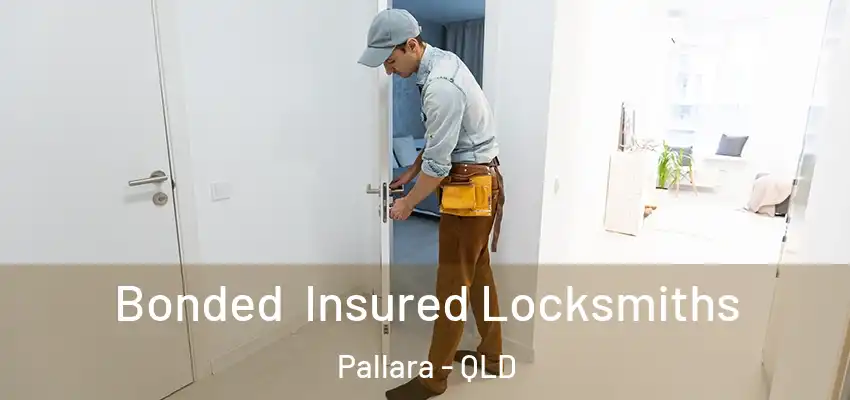  Bonded Insured Locksmiths Pallara - QLD