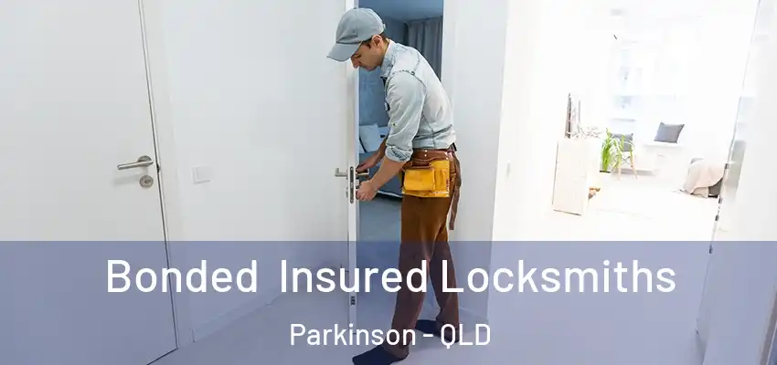 Bonded Insured Locksmiths Parkinson - QLD