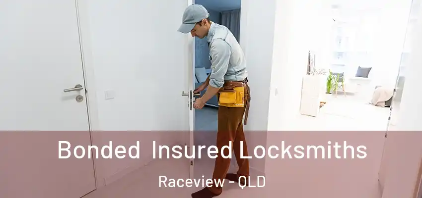  Bonded Insured Locksmiths Raceview - QLD