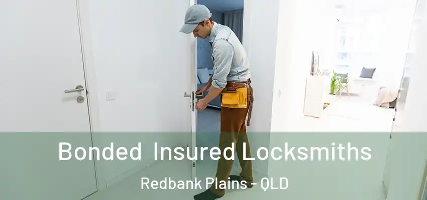  Bonded Insured Locksmiths Redbank Plains - QLD