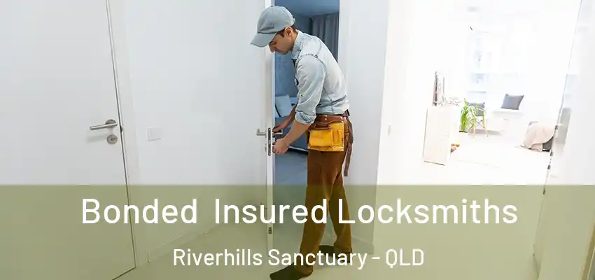  Bonded Insured Locksmiths Riverhills Sanctuary - QLD