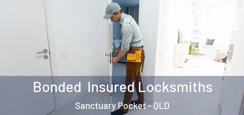  Bonded Insured Locksmiths Sanctuary Pocket - QLD