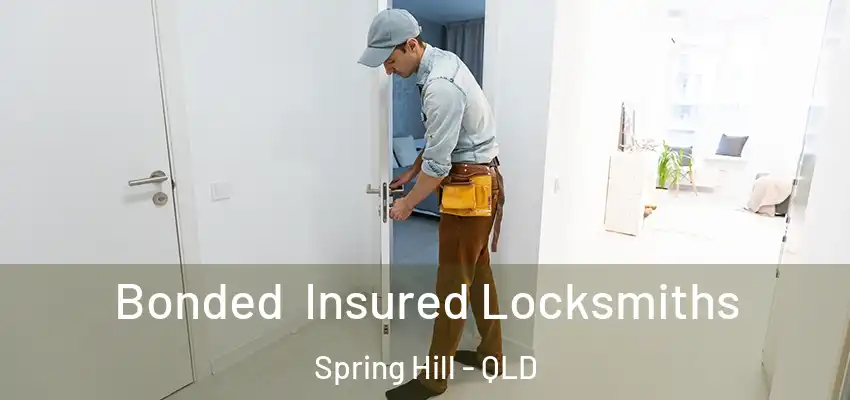  Bonded Insured Locksmiths Spring Hill - QLD