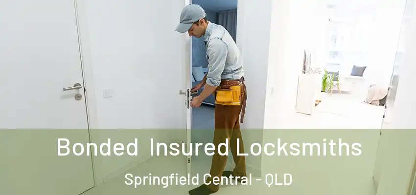  Bonded Insured Locksmiths Springfield Central - QLD