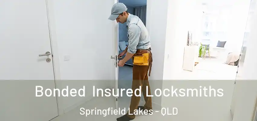  Bonded Insured Locksmiths Springfield Lakes - QLD