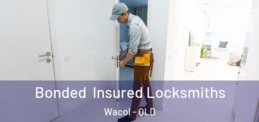  Bonded Insured Locksmiths Wacol - QLD