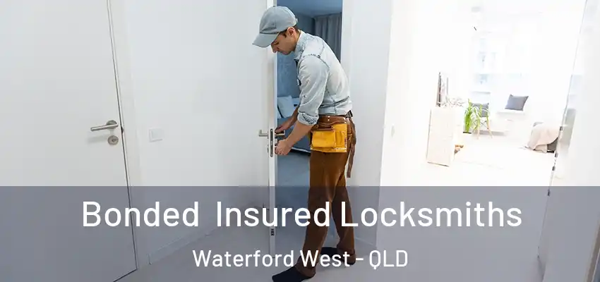 Bonded Insured Locksmiths Waterford West - QLD