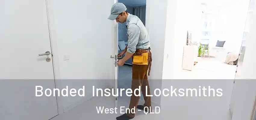  Bonded Insured Locksmiths West End - QLD
