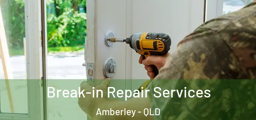  Break-in Repair Services Amberley - QLD