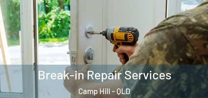 Break-in Repair Services Camp Hill - QLD