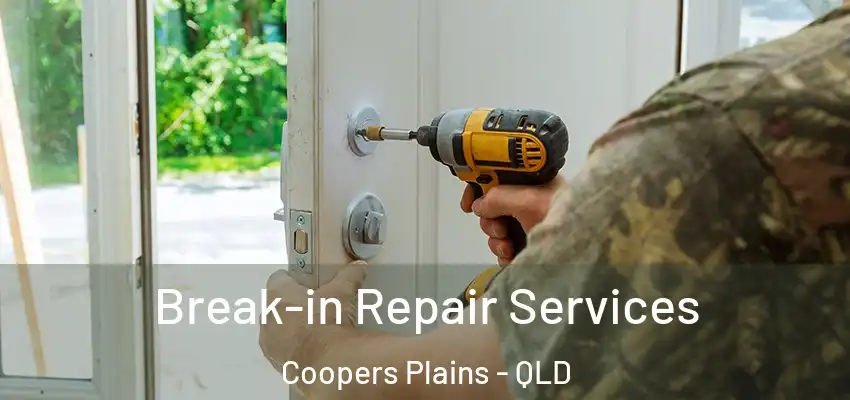 Break-in Repair Services Coopers Plains - QLD