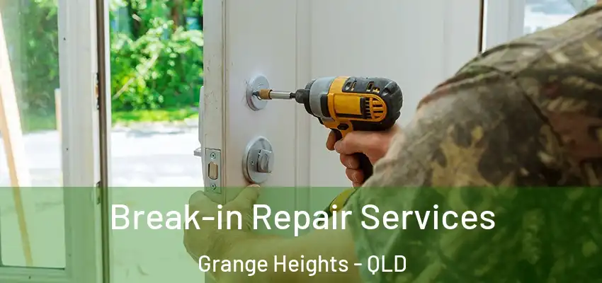  Break-in Repair Services Grange Heights - QLD