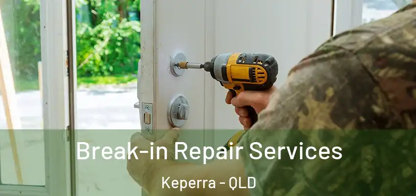 Break-in Repair Services Keperra - QLD