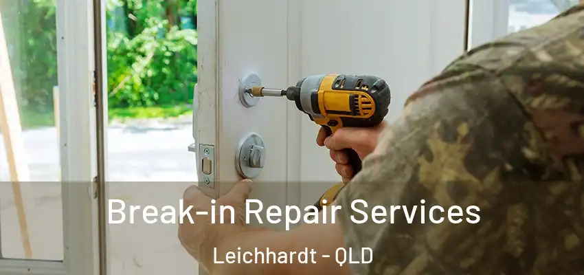  Break-in Repair Services Leichhardt - QLD