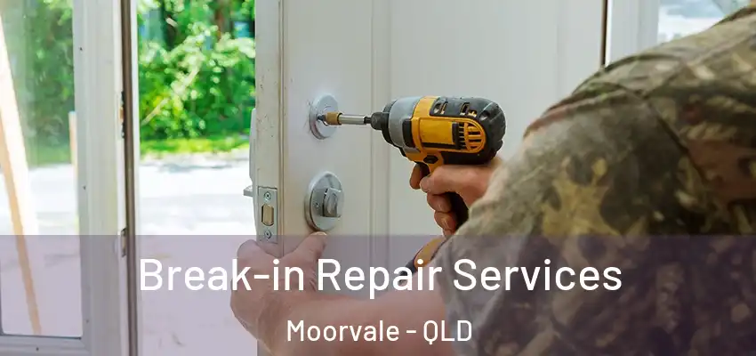  Break-in Repair Services Moorvale - QLD