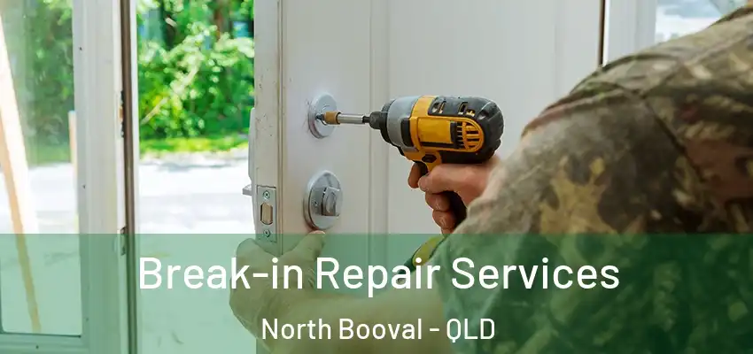  Break-in Repair Services North Booval - QLD