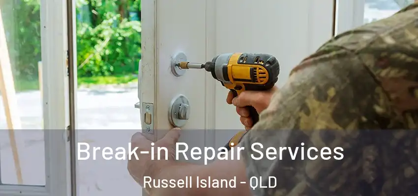  Break-in Repair Services Russell Island - QLD