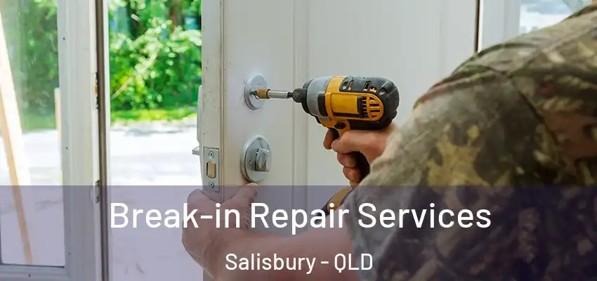  Break-in Repair Services Salisbury - QLD