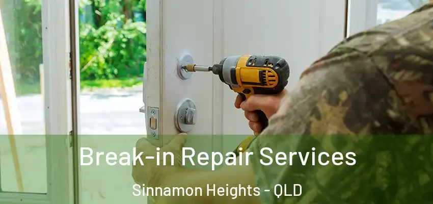  Break-in Repair Services Sinnamon Heights - QLD
