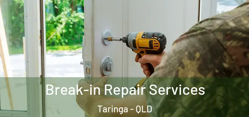 Break-in Repair Services Taringa - QLD