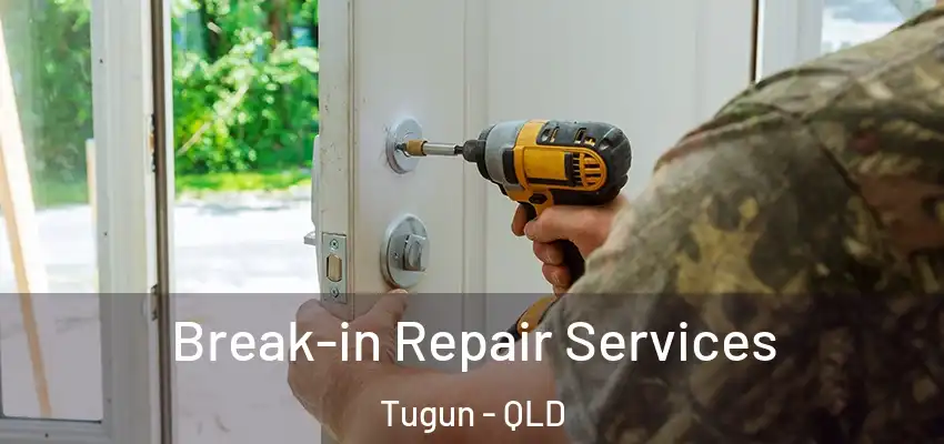  Break-in Repair Services Tugun - QLD