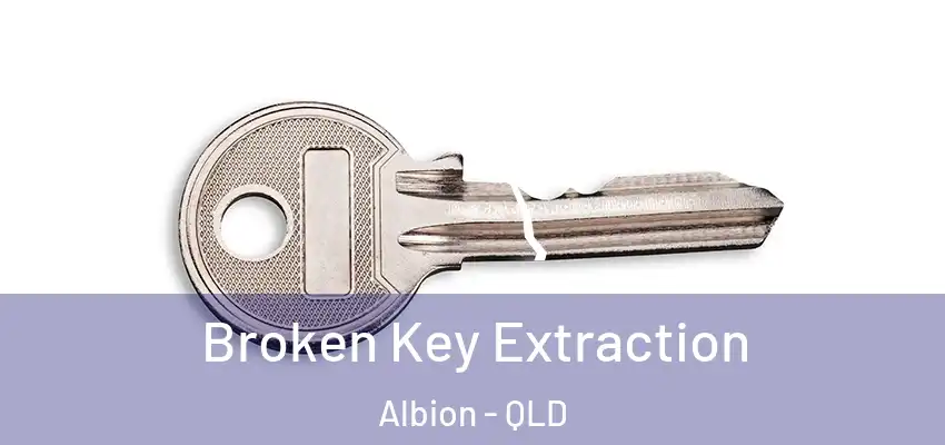 Broken Key Extraction Albion - QLD