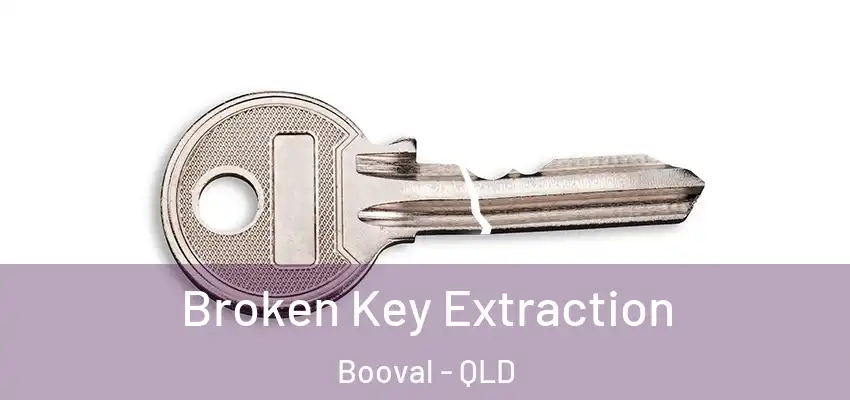 Broken Key Extraction Booval - QLD