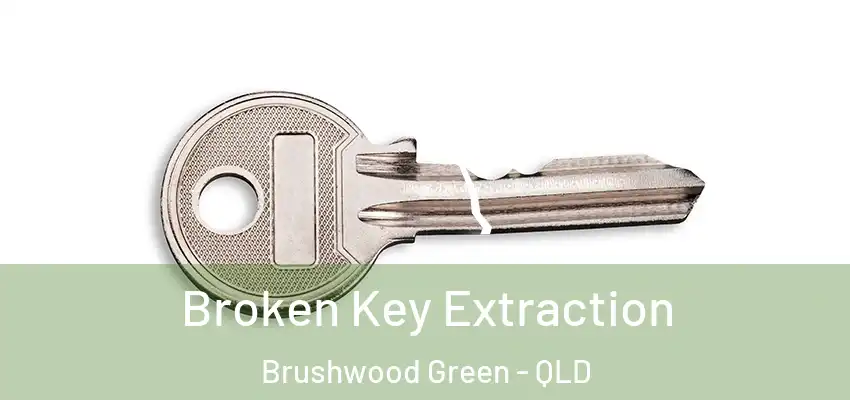 Broken Key Extraction Brushwood Green - QLD