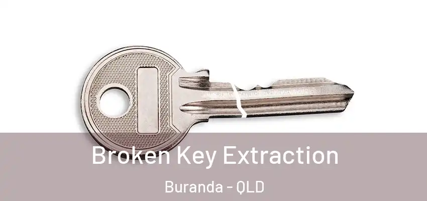  Broken Key Extraction Buranda - QLD