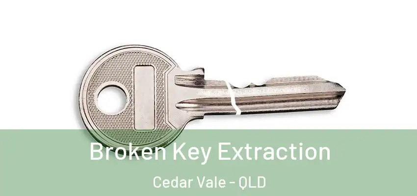  Broken Key Extraction Cedar Vale - QLD