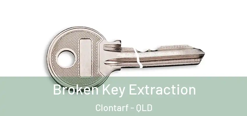 Broken Key Extraction Clontarf - QLD